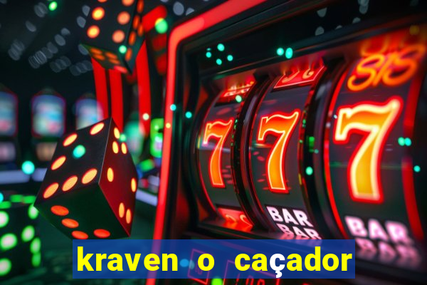 kraven o caçador filme completo dublado pobreflix